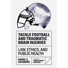 (英文圖書) Tackle Football and Traumatic Brain Injuries: Law Ethics and Public Health 精裝版, Johns Hopkins University Press, 英文