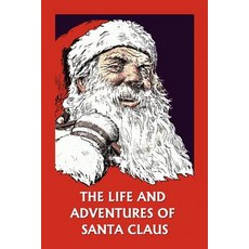 (英文圖書)The Life and Adventures of Santa Claus (Yesterday's Classics) 平裝版, Yesterday's Classics, 英文