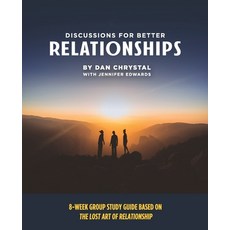 Discussions for Better Relationships: 8-Week Group Study Based on The Lost Art of Relationship 平裝版, Sophos Group, 英文