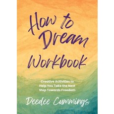 (英文圖書) How to Dream Workbook: Creative Activities to Help You Take the Next Step Towar... 平裝版, Cummings Consulting, LLC, 英文