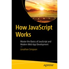(英文圖書) How JavaScript Works: Master the Basics of JavaScript and Modern Web App Development 平裝版, Apress, 英文