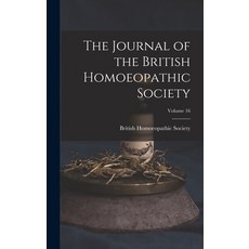 (英文圖書) The Journal of the British Homoeopathic Society; Volume 16 精裝版, Legare Street Press, 英文