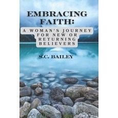(英文圖書) Embracing Faith: A Woman's Journey for New or Returning Believers 平裝版, Independently Published, 英文