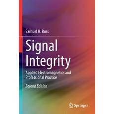 (英文圖書) Signal Integrity: Applied Electromagnetics and Professional Practice 平裝版, Springer, 英文