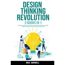 Design Thinking Revolution: 3 books in 1: Mastering Design Thinking Lean Collection & Agile Project... 平裝版, Independently Published, 英語