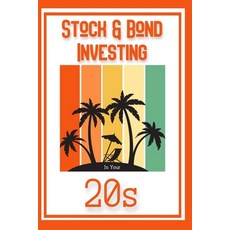 (英文圖書) Stock & Bond Investing in Your 20s: Income is Key to Success 平裝版, Independently Published, 英文