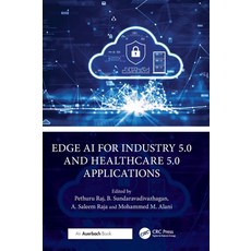 (英文圖書) Edge AI for Industry 5.0 and Healthcare 5.0 Applications 精裝版, Auerbach Publications, 英文
