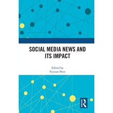 (英文圖書) Social Media News and Its Impact 平裝版, Routledge, 英文
