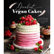 (英文圖書) Decadent Vegan Cakes for Every Occasion: 60 Plant-Based Recipes for Layer Cakes Sheet Cakes ... 平裝版, Page Street Publishing, 英文