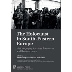 The Holocaust in South-Eastern Europe: Historiography Archives Resources and Remembrance 精裝版, Vernon Press, 英文