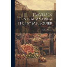 (英文圖書) Travels in Central America [Tr.] by M.F. Squier 平裝版, Legare Street Press, 英文