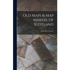 (英文圖書) Old Maps & Map Makers Of Scotland 精裝版, Legare Street Press, 英文