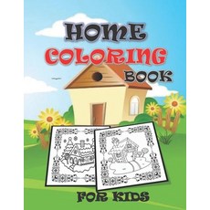 Home Coloring Book for Kids: Children Activity Books for Kids Ages 2-4 4-8 Boys Girls Fun Early ... 平裝版, Independently Published, 英文