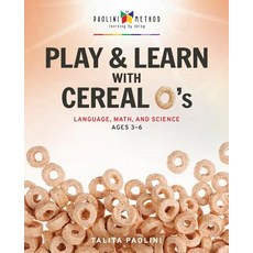 (英文圖書) Play & Learn with Cereal O's: Language Math and Science 平裝版, Paolini International LLC, 英文