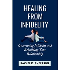 (英文圖書) Healing from Infidelity: Overcoming Infidelity and Rebuilding Your Relationship 平裝版, Independently Published, 英文