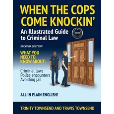 (英文圖書)When the Cops Come Knockin': An Illustrated Guide to Criminal Law 2nd Edition Pr... 平裝版, Torinity LLC, 英文