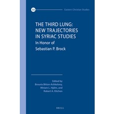 (英文圖書) The Third Lung: New Trajectories in Syriac Studies: Essays in Honor of Sebastian P. Brock 精裝版, Brill, 英文