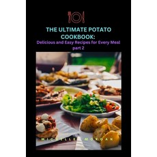 (英文圖書) The Ultimate Potato Cookbook: Delicious and Easy Recipes for Every Meal part 2. 平裝版, Independently Published, 英文