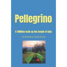 (英文圖書) Pellegrino: A 1900km walk up the length of Italy 平裝版, Independently Published, 英文
