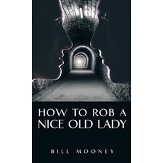 (英文圖書) How to Rob a Nice Old Lady 精裝版, iUniverse, 英文
