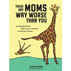 (英文圖書) There Are Moms Way Worse Than You: Irrefutable Proof That You Are Indeed a Fantastic Parent 精裝版, Workman Publishing, 英文