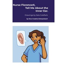 (英文圖書) Nurse Florence(R) Tell Me About the Inner Ear. 精裝版, Lulu.com, 英文