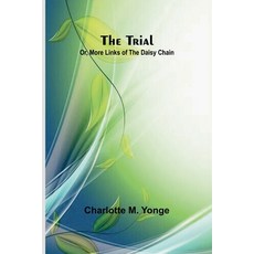 (英文圖書) The Trial; Or More Links of the Daisy Chain 平裝版, Alpha Edition, 英文