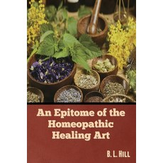 (英文圖書) An Epitome of the Homeopathic Healing Art 平裝版, Bibliotech Press, 英文