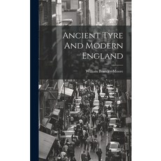 (英文圖書) Ancient Tyre And Modern England 精裝版, Legare Street Press, 英文