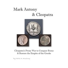 (英文圖書) Mark Antony & Cleopatra: Cleopatra's Proxy War to Conquer Rome & Restore the Empire of the Gr... 平裝版, Gatekeeper Press, 英文