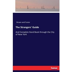 The Strangers' Guide: And Complete Hand Book through the City of New York 平裝版, Hansebooks, 英文