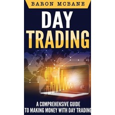 Day Trading: A Comprehensive Guide to Making Money with Day Trading 精裝版, Striveness Publications, 英文