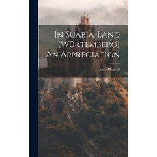(英文書) In Suabia-Land (Würtemberg) An Appreciation 精裝版, Legare Street Press, 英文