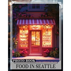 (英文圖書) Food in Seattle Photo Book: Explore 40 Stunning Photos Showcasing Seattle's Cul... 平裝版, Independently Published, 英文