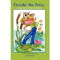 (英文圖書)Freedie the Frog Learns a Life Lesson 平裝版, Createspace Independent Pub..., 英文