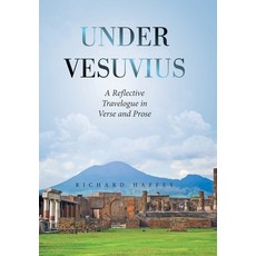 Under Vesuvius: A Reflective Travelogue in Verse and Prose 精裝版, Xlibris Us, 英文