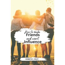 (英文圖書) How to Make Friends and Exert Influence: Actionable Advice for Mastering the Art of Friendship 平裝版, Independently Published, 英文