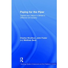 (英文圖書) Paying for the Piper: Capital and Labour in Britain's Offshore Oil Industry 平裝版, Routledge, 英文
