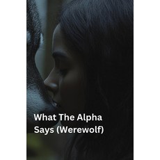 (英文圖書) What The Alpha Says (Werewolf) 平裝版, Daniel Jackson, 英文
