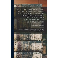 (英文圖書) Contributions To The Early History Of Bryan Mcdonald And Family Settlers In 1689 On Red Cla... 精裝版, Legare Street Press, 英文