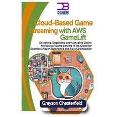 (英文圖書) Cloud-Based Game Streaming with AWS GameLift: Designing Deploying and Managin... 平裝版, Independently Published, 英文