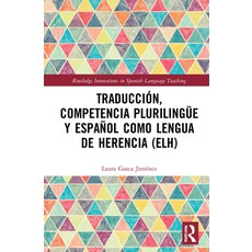 (英文圖書) Traducción Competencia Plurilingüe Y Español Como Lengua de Herencia (Elh) 精裝版, Routledge, 英文