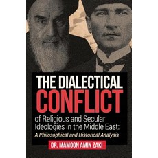 (英文圖書) The Dialectical Conflict of Religious and Secular Ideologies in the Middle East: A Philosophi... 平裝版, Outskirts Press, 英文