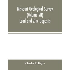 (英文圖書) Missouri Geological Survey (Volume VII): Lead and Zinc Deposits 平裝版, Alpha Edition, 英文