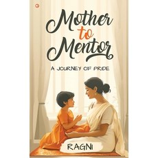 (英文圖書) Mother to Mentor: A Journey of Pride 平裝版, Orangebooks Publication, 英文