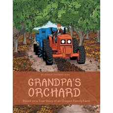 (英文圖書)Grandpa's Orchard: Based on a True Story of an Oregon Family Farm 平裝版, Archway Publishing, 英文