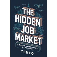 (英文圖書) The Hidden Job Market: AI-Mapped Career Opportunities of Tomorrow 平裝版, Independently Published, 英文
