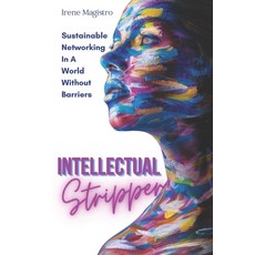 (英文圖書) Intellectual Stripper: Sustainable Networking in a world without barriers 平裝版, Independently Published, 英文