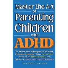 (英文圖書) Master the Art of Parenting Children with ADHD: 51 Stress Free Strategies to Pr... 精裝版, Srs Publishing Enterprises, 英文