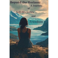 (英文圖書) Beyond the Horizon: A Journey of Self-Discovery and Freedom: Travel self-discovery changes ... 平裝版, Independently Published, 英文